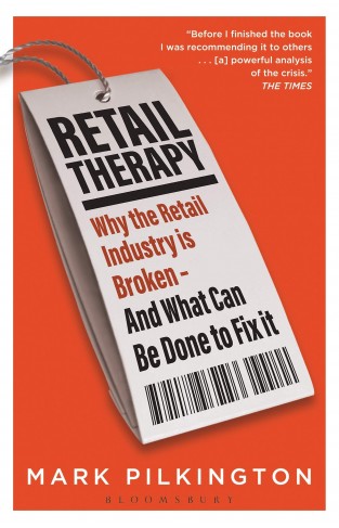 Retail Therapy: Why The Retail Industry Is Broken – And What Can Be Done To Fix It