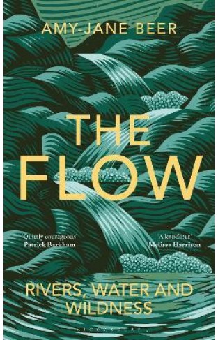 The Flow - Rivers, Water and Wildness