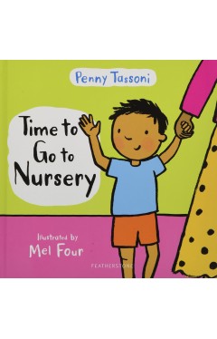 Time to Go to Nursery: Help your child settle into nursery and dispel any worries