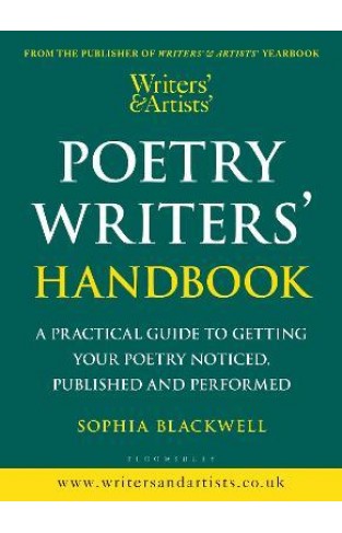 Writers' & Artists' Poetry Writers' Handbook - A Practical Guide to Getting Your Poetry Noticed, Published and Performed