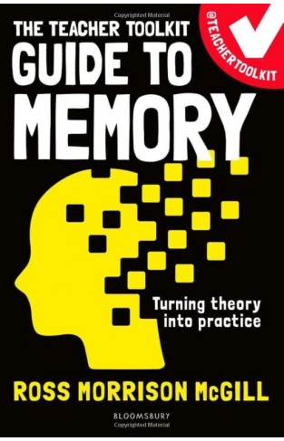 The Teacher Toolkit Guide to Memory