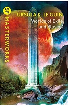 Worlds of Exile and Illusion - Rocannon's World, Planet of Exile, City of Illusions