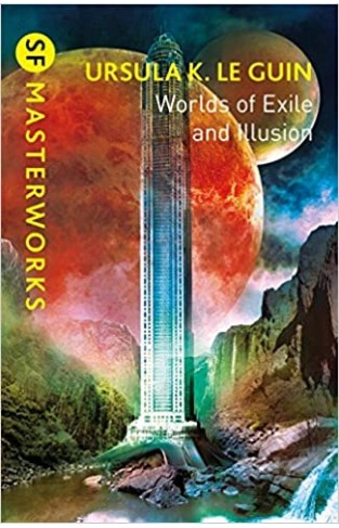 Worlds of Exile and Illusion - Rocannon's World, Planet of Exile, City of Illusions