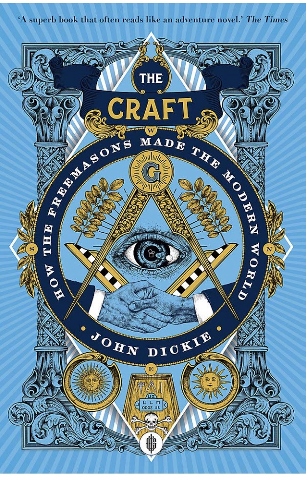The Craft - How the Freemasons Made the Modern World