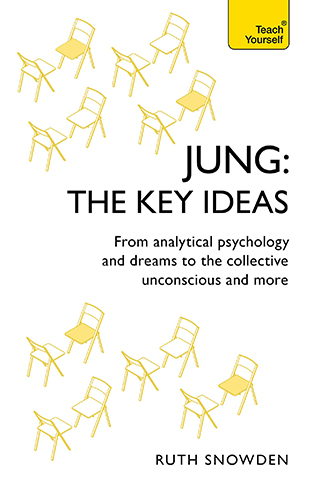 Jung: The Key Ideas: From analytical psychology and dreams to the collective unconscious and more