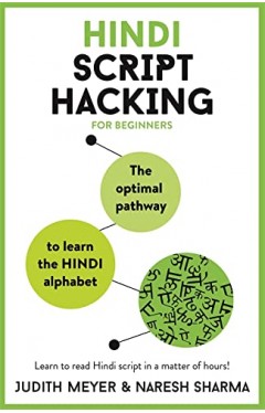 Hindi Script Hacking: The optimal pathway to learn the Hindi alphabet (Teach Yourself)