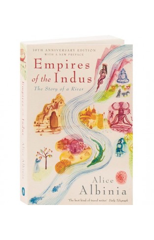 Empires of the Indus: The Story of a River