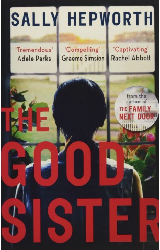 The Good Sister: The gripping domestic page-turner perfect for fans of Liane Moriarty