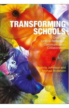 Transforming Schools: Creativity, Critical Reflection, Communication, Collaboration