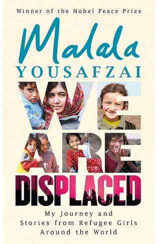 We Are Displaced: My Journey and Stories from Refugee Girls Around the World