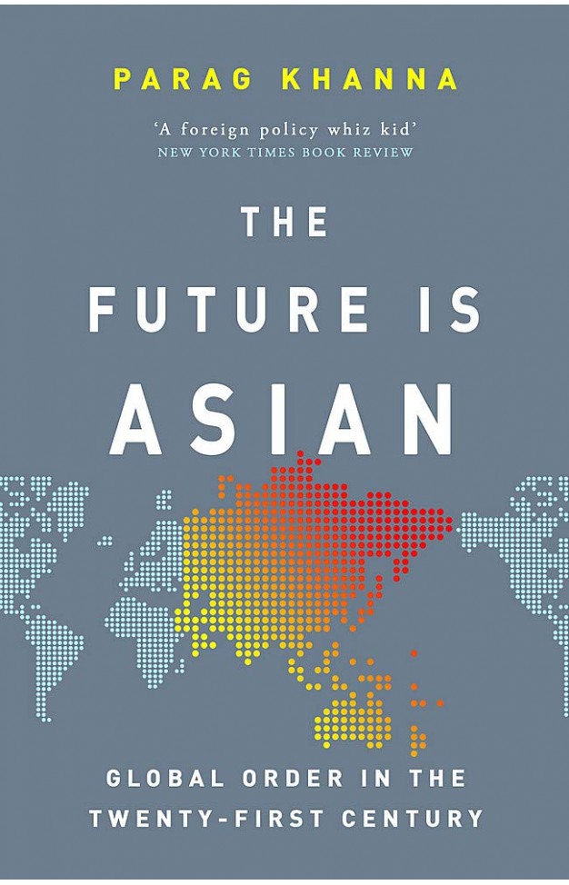 The Future Is Asian: Global Order in the Twenty-first Century