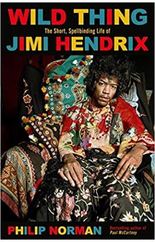 Wild Thing - The Short, Spellbinding Life of Jimi Hendrix