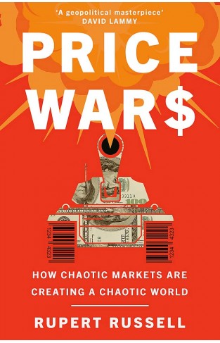 Price Wars: How Chaotic Markets Are Creating a Chaotic World