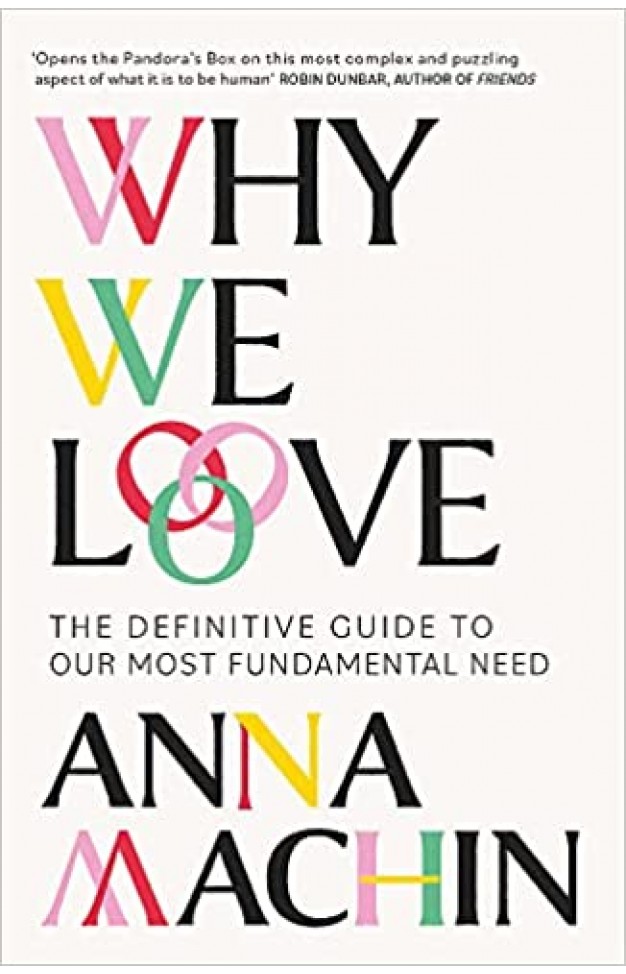 Why We Love - The New Science Behind Our Closest Relationships