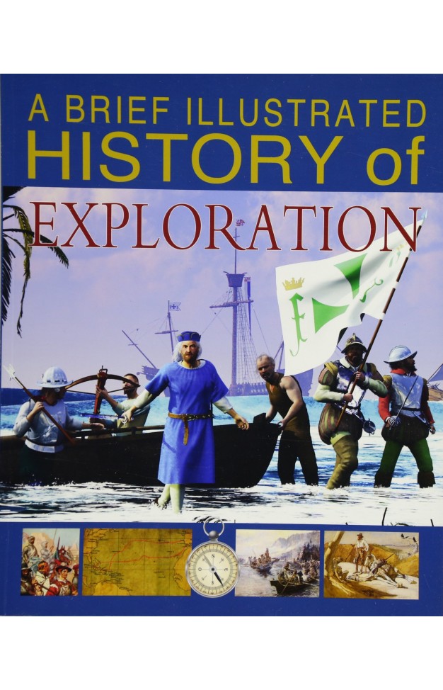 A Brief Illustrated History of Exploration (Fact Finders: A Brief Illustrated History)