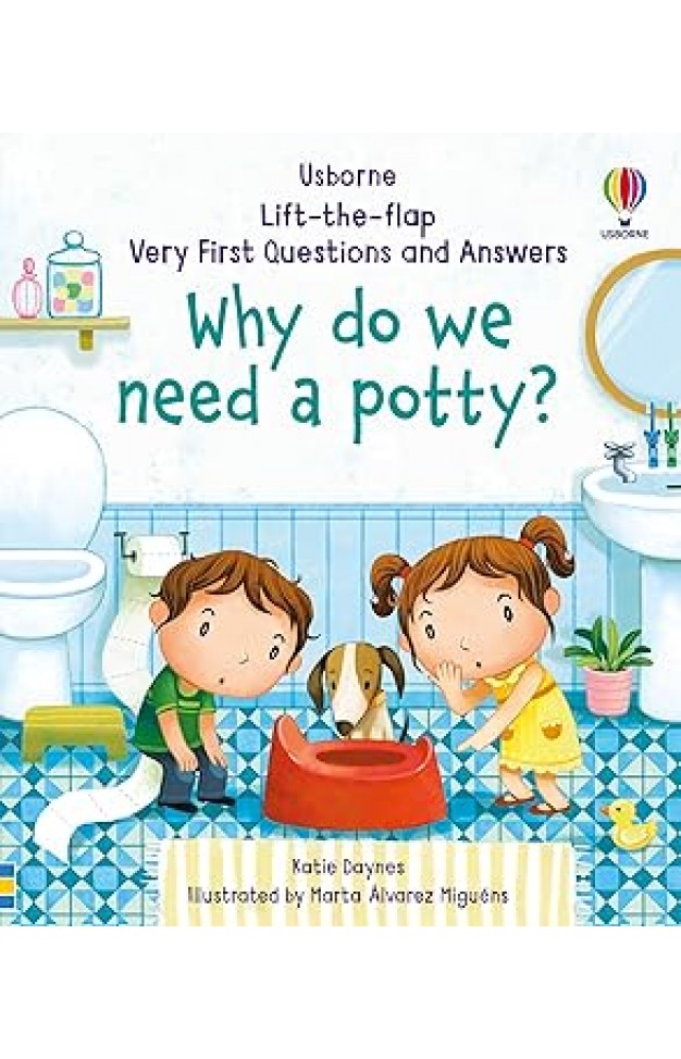 Lift-The-Flap Very First Questions and Answers: Why Do We Need Potties? BB