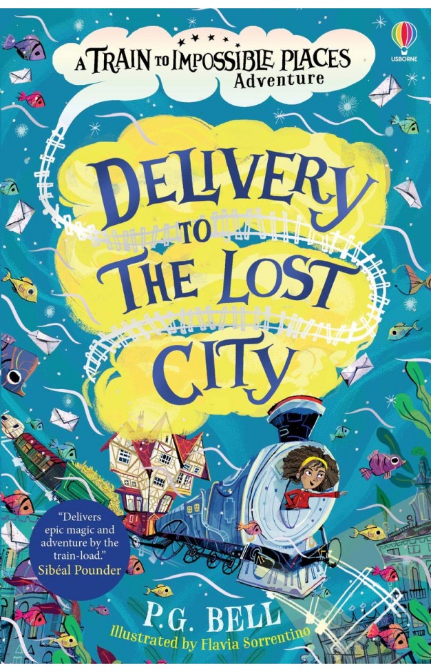 Delivery to the Lost City: A Train to Impossible Places Novel: 3