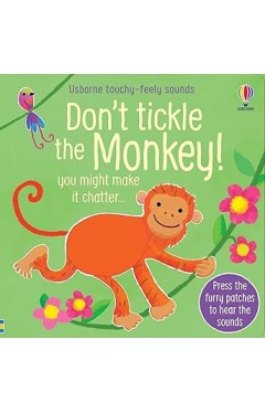 Dont Tickle the Monkey  touchy feely sound book
