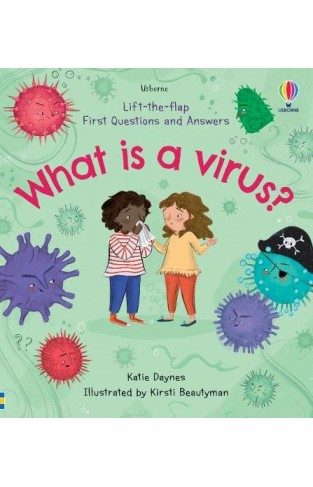 What is a Virus? (Lift the Flap First Questions and Answers): 1