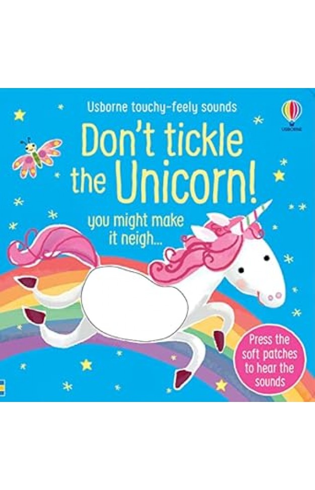 Dont Tickle the Unicorn Touchy feely sound books