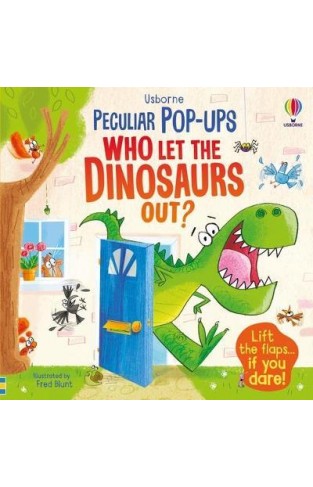 Pop-Ups Who Let the Dinosaurs Out