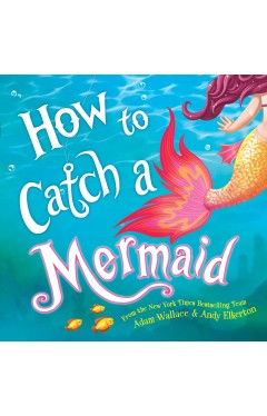 How to Catch a Mermaid