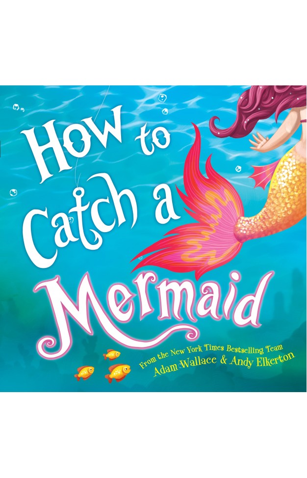 How to Catch a Mermaid