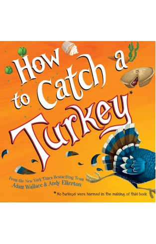 How to Catch a Turkey