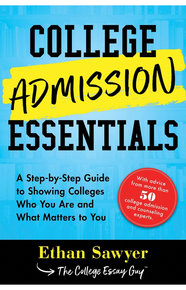 College Admission Essentials - A Practical Toolkit for Showing Colleges Who You Are and What Matters to You