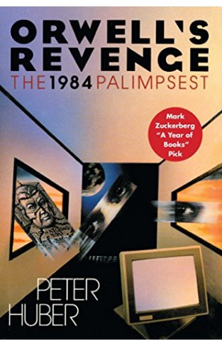 Orwell`s Revenge: The 1984 Palimpsest -