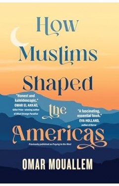 How Muslims Shaped the Americas