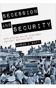 Secession and Security: Explaining State Strategy against Separatists (Cornell Studies in Security Affairs)