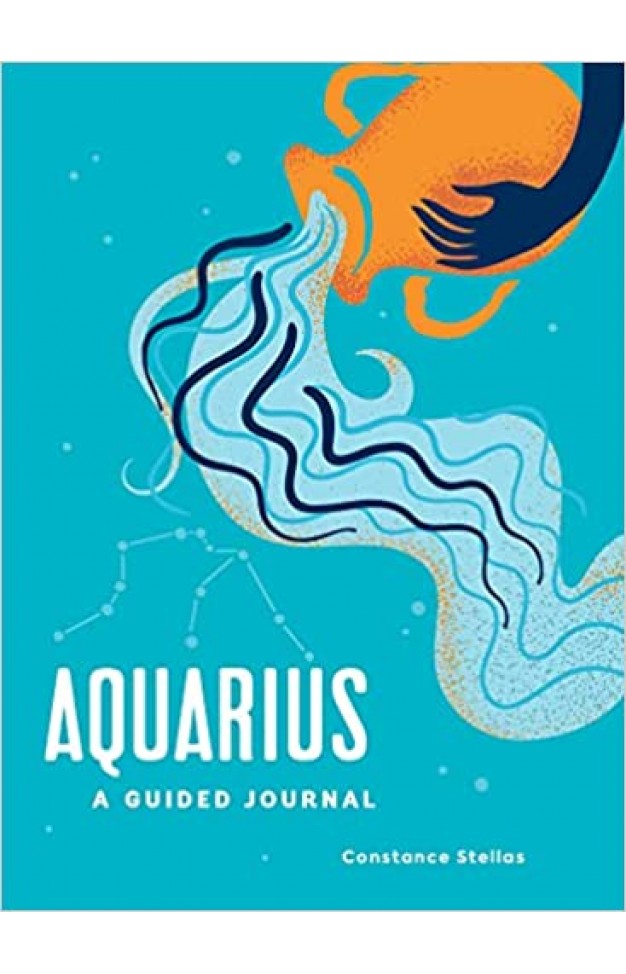 Aquarius: A Guided Journal - A Celestial Guide to Recording Your Cosmic Aquarius Journey