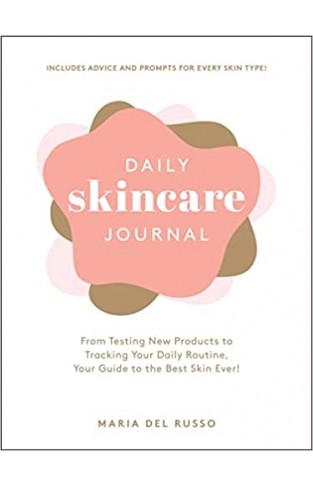 Daily Skincare Journal - From Testing New Products to Tracking Your Daily Routine, Your Guide to the Best Skin Ever!