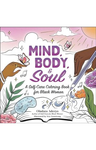 Mind, Body, & Soul - A Self-Care Coloring Book for Black Women