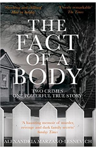 The Fact of a Body: Two Crimes, One Powerful True Story
