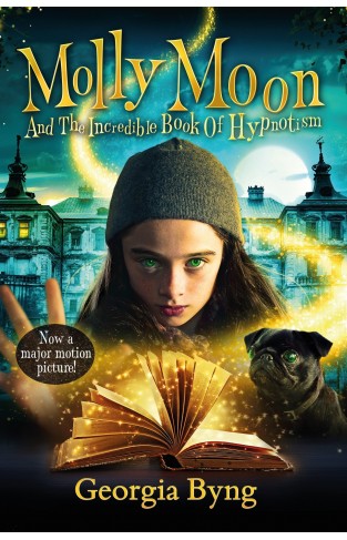 Molly Moon and the Incredible Book of Hypnotism: Film Tie-In Edition