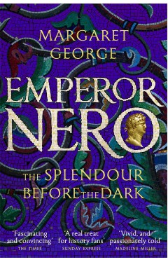 Emperor Nero: The Splendour Before The Dark