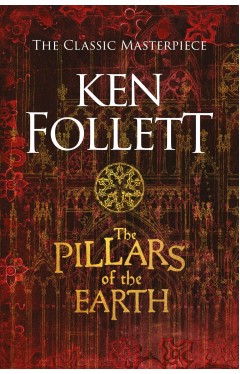 The Pillars of the Earth: Ken Follett (The Kingsbridge Novels)