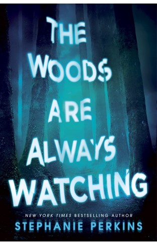 The Woods are Always Watching