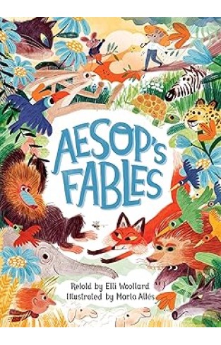 Aesop's Fables, Retold by Elli Woollard
