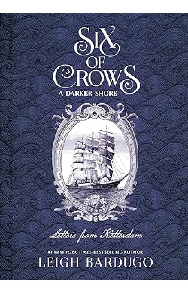 Six of Crows: A Darker Shore: Letters from Ketterdam