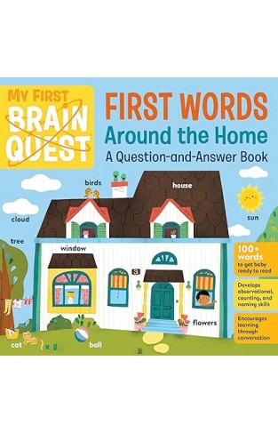 My First Brain Quest First Words: Around the Home - A Question-and-Answer Book