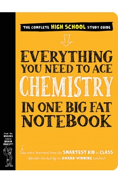 Everything You Need to Ace Chemistry in One Big Fat Notebook