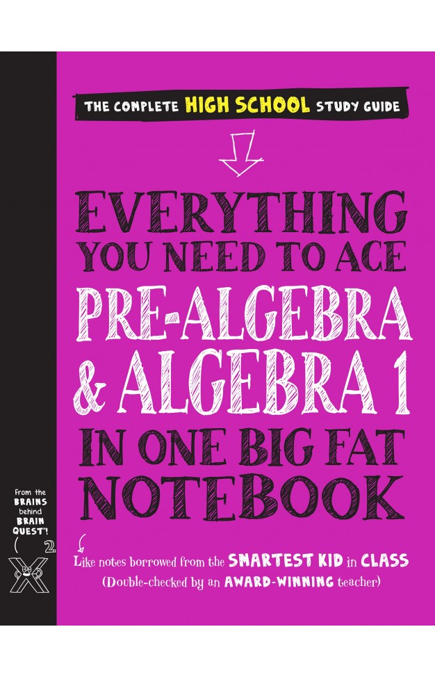 Everything You Need to Ace Pre-Algebra and Algebra I in One Big Fat Notebook