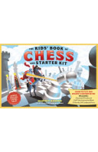 The Kids Book of Chess and Starter Kit: Learn to Play and Become a Grandmaster! Includes Illustrated Chessboard, Full-Color Instructional Book, and 32 Sturdy 3-D Cardboard Pieces