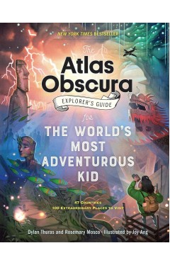 The Atlas Obscura Explorer’s Guide for the World’s Most Adventurous Kid