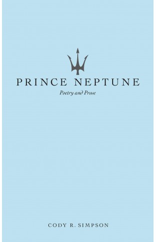 Prince Neptune: Poetry and Prose