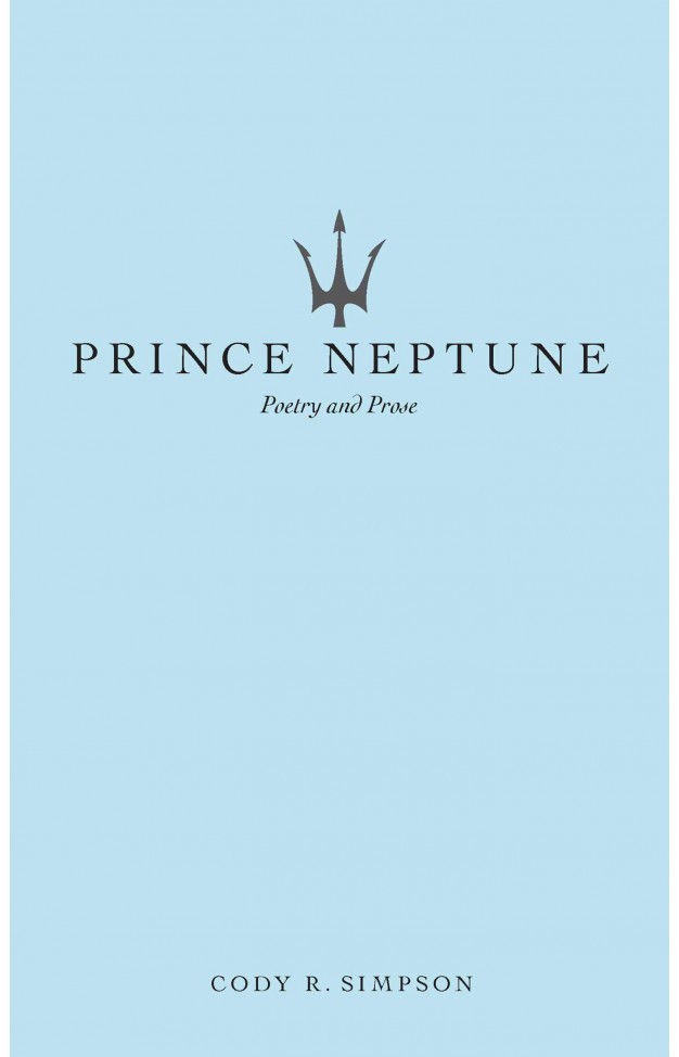 Prince Neptune: Poetry and Prose