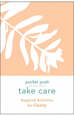 Pocket Posh Take Care: Inspired Activities for Clarity